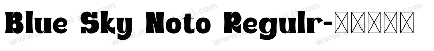 Blue Sky Noto Regulr字体转换